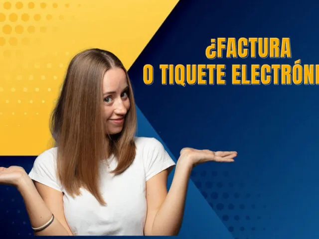 ¿Factura o Tiquete Electrónico?